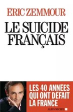 Le Suicide français, Eric Zemmour