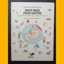 NEUF MOIS POUR NAÎTRE Catherine Dolto Volker Theinhardt 1985