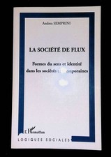 Semprini, La société de flux Formes du sens et identité dans les sociétés 