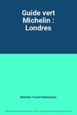 Guide vert Michelin : Londres, Michelin Travel Publications