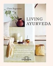 LIVING AYURVEDA: Mit Rezepten