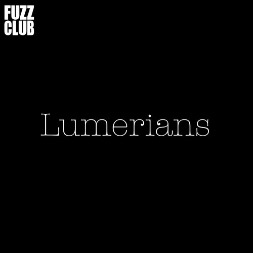 Lumerians fuzz club session - lumerians,