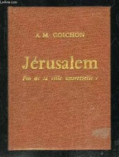 Jérusalem : Fin de la ville universelle ?, A. M. Goichon
