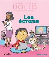 Les écrans - Docteur Catherine Dolto - de 2 à 7 ans, Catherine Dolto, Colline Fa