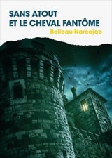 Sans Atout et le cheval fantôme  - livre comme neuf