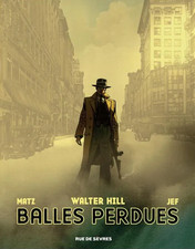 BD ROMAN GRAPHIQUE - BALLES PERDUES / MATZ, JEF, WALTER HILL, RUE DE SEVRES