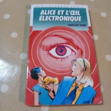 Alice Et L'oeil Electonique Livre Quine Caroline Bibliothèque Verte 451 Hachette