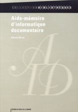 Aide-mémoire d'informatique documentaire - Alexis Rivier - V410239
