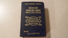 LES GUIDES BLEUS Bourgogne Franche-Comté - Livre touristique relié Hachette 1920