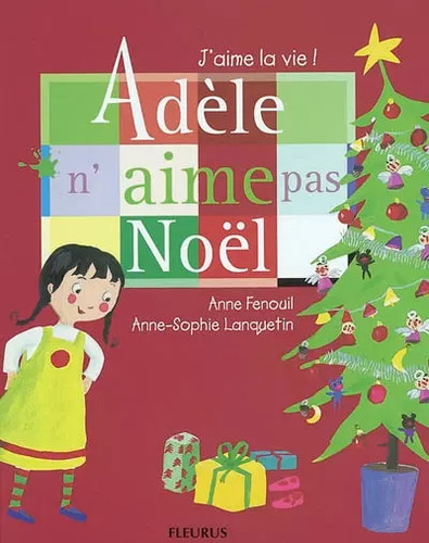 Adèle aime pas noël anne - adèle, n'aime
