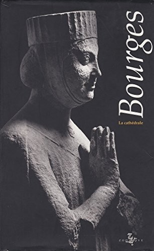 Bourges la cathédrale - , bourges,