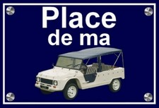 plaque " PLACE DE MA CITROEN MEHARI AZUR   " 
