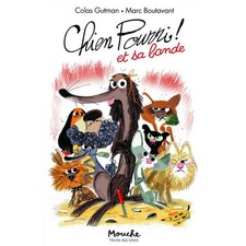 CHIEN POURRI - T10 - CHIEN POURRI ET SA BANDE--EDL--MOUCHE