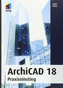 Archicad praxiseinstieg - archicad, 18: