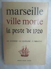 Carrière,Courdurié & Rebuffat "Marseille Ville Morte La Peste de 1720" /1968
