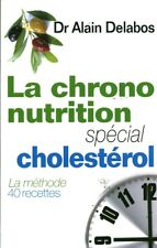 Livre la chrono nutrition spécial cholestérol Dr Alain Delabos France Loisirs