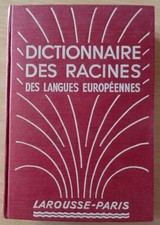 DICTIONNAIRE DES RACINES DES LANGUES EUROPÉENNES LAROUSSE 1949 TBE Étymologie