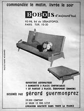 PUBLICITÉ 1958 BOBOIS D'AUJOURD'HUI BANQUETTE LIT DESSINÉE PAR G.GUERMONPREZ