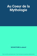 Au Coeur de la Mythologie