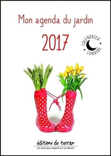 Mon agenda jardin 2017 - agenda, du