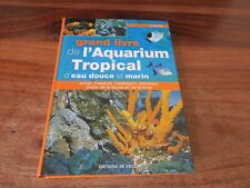 GRAND LIVRE DE L'AQUARIUM TROPICAL D'EAU DOUCE ET MARIN