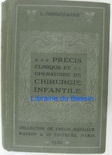 Précis clinique et opératoire de chirurgie infantile L. Ombrédanne 1932