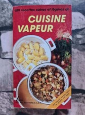 Cuisine vapeur . 100 recettes saines et legeres