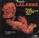Francis Lalanne Pleure Un Bon Petit Coup Ma P'tite Véro - 45T x 1