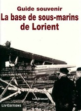 La base de sous-marins de Lorient - Luc Braeuer - V2239489
