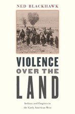 Ned Blackhawk Violence over the Land (Poche)