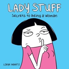 Choses De Femme : Secrets Pour Être Une Femme Broché Loryn Brantz