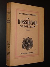 LE ROSSIGNOL NAPOLITAIN - Alexandre Arnoux - 1937 - EDITION ORIGINALE - ENVOI