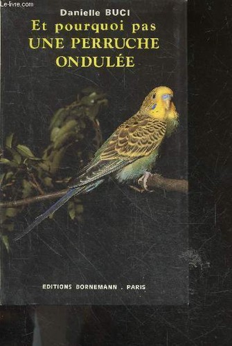 Pourquoi pas une perruche - une,
