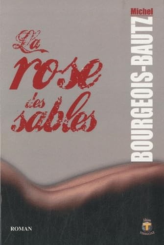 Rose des sables - , (la)
