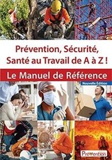 Prévention, sécurité, santé au travail de A à Z ! : Le man... | Livre | état bon