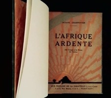 OCTAVE CHARPENTIER : L'AFRIQUE ARDENTE . ENVOI SIGNÉ . LA CARAVELLE, 1925, EO N°