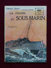 COLLECTION PATRIE n ° 5 /  GUERRE 14-18 /  LA CHASSE AU SOUS MARIN