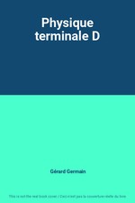 Physique terminale D, Gérard Germain