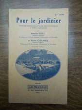 Antoine Petit & Pierre Cuisance: Pour le jardinier/ Dunod  1947