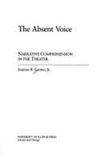 La Voix Absente : Compréhension Narrative Dans Le Théâtre Couverture Rigide