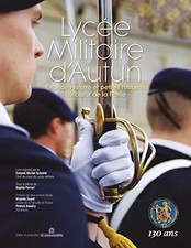 Lycée Militaire d'Autun, Grande Histoire et petites histoires au coeur de l