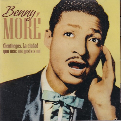 Benny moré cienfuegos la - moré,,