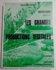 Les grandes productions végétales. Polytechnie spéciale - Dominique Soltner