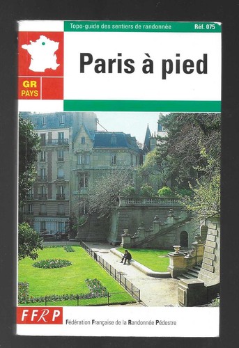 Paris pied topo guide - paris, ffrp