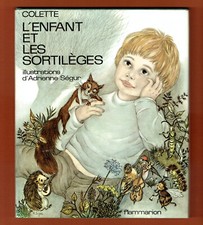 L'Enfant et les Sortilèges, Colette, illustrations Adrienne Ségur couleurs, 1967