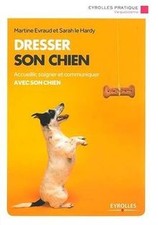 Dresser son chien : Accueillir, soigner et communique... | Livre | état très bon