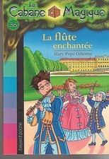 CABANE MAGiQUE tome 36 Mary Pope Osborne LA FLUTE ENCHANTEE