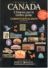 Images du Canada - L'histoire par le timbre-poste - Gordon Donaldson - Grosvenor