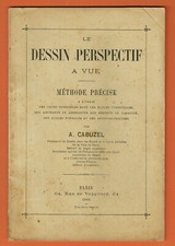 Le Dessin Perspectif à vue, méthode précise, Perspective, illustré, Cabuzel 1893