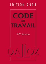 Code du travail 2014 - 76e éd., Christophe Radé